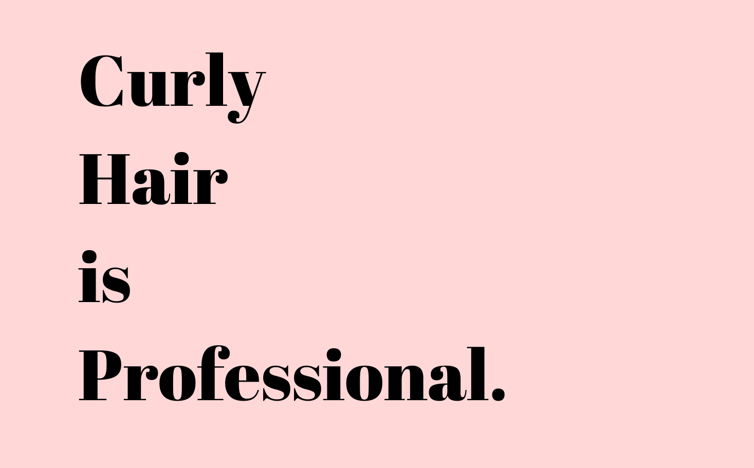 Curly Hair is Professional Only Curls